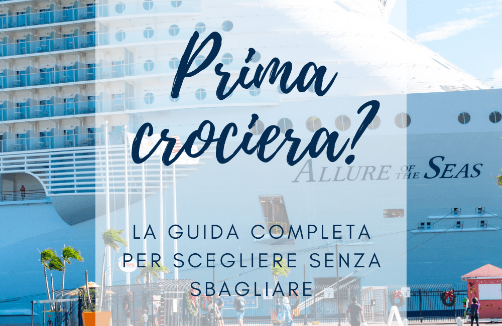 prima crociera guida completa per scegliere senza sbagliare