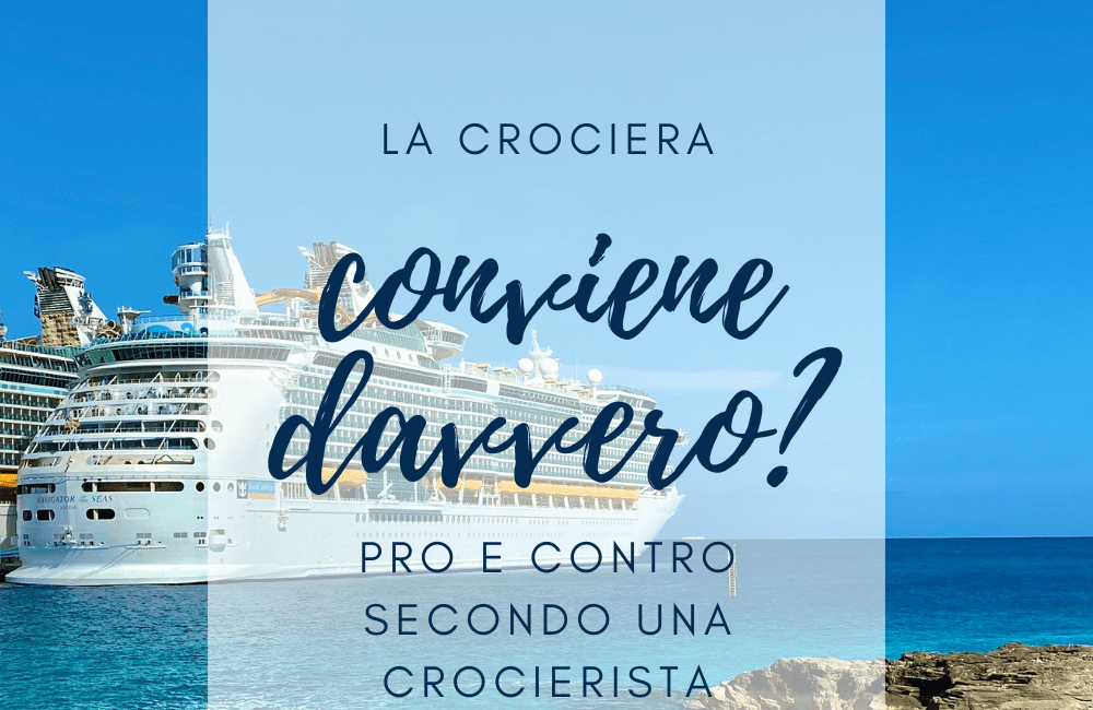 Crociere: convengono davvero? Pro e contro spiegati