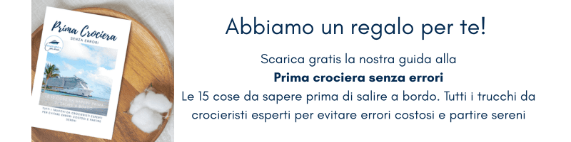 scarica la nostra guida gratuita alla prima crociera