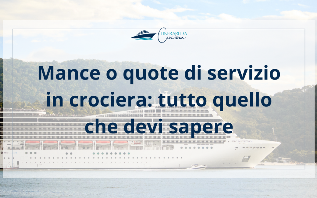 Tutto quello che devi sapere sulle quote di servizio in crociera