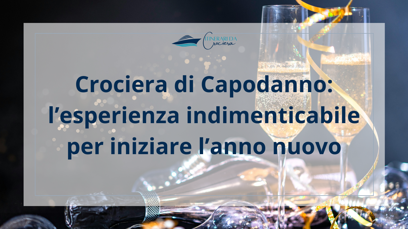Crociera di Capodanno: l’esperienza indimenticabile per iniziare l’anno nuovo