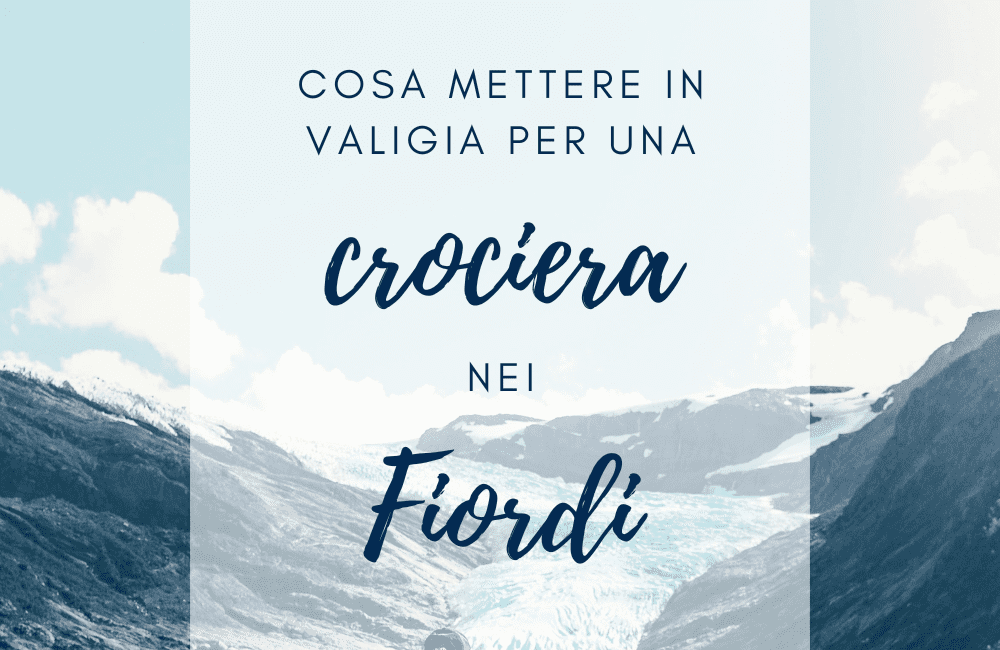 valigia crociera fiordi norvegesi