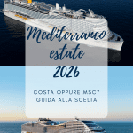 Navi Costa e MSC nel Mediterraneo estate 2026, confronto per scegliere quale compagnia di crociera è più adatta.