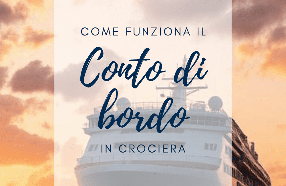 come funziona il conto di bordo in crociera