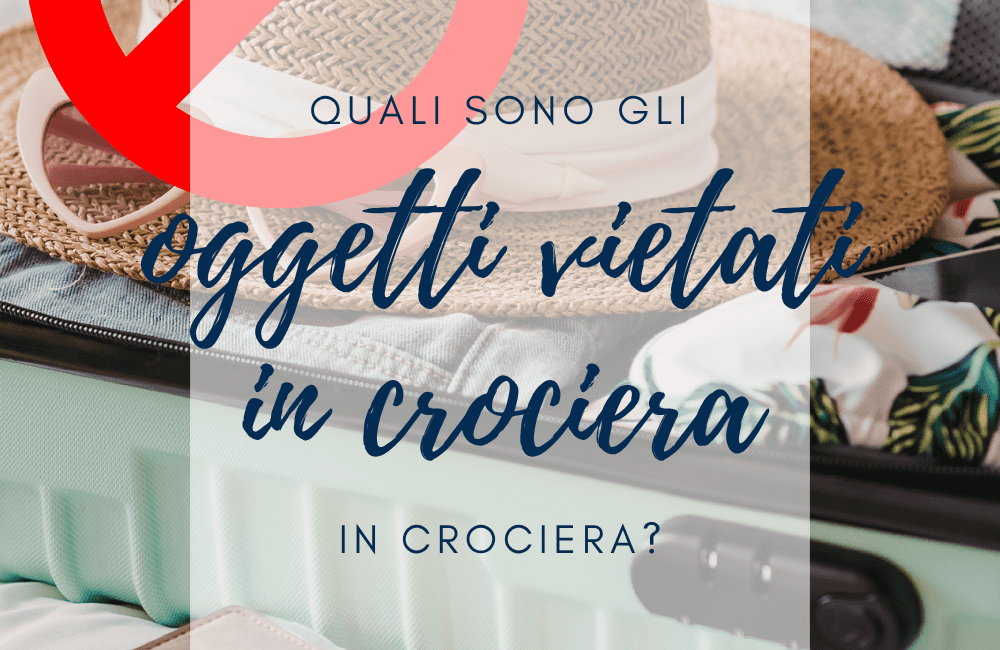 cosa non portare in crociera valigia