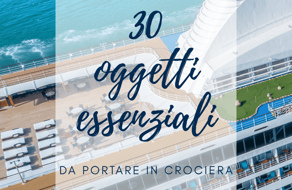 30 oggetti essenziali per la crociera