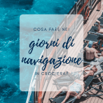 Cosa fare nei giorni di navigazione in crociera nave da crociera in mare aperto giorno di navigazione
