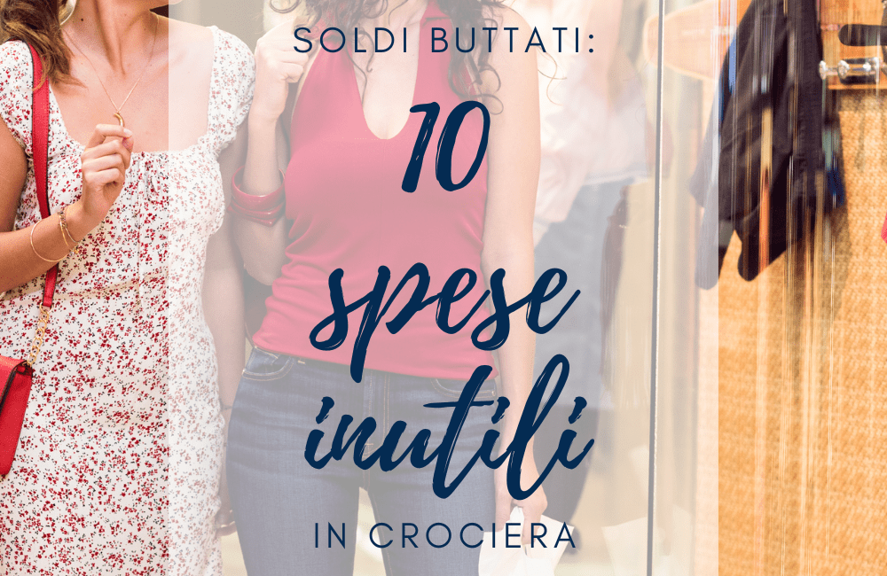 10 spese inutili in crociera