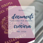 Che documenti servono per andare in crociera nel 2026 documenti per la crociera 2026