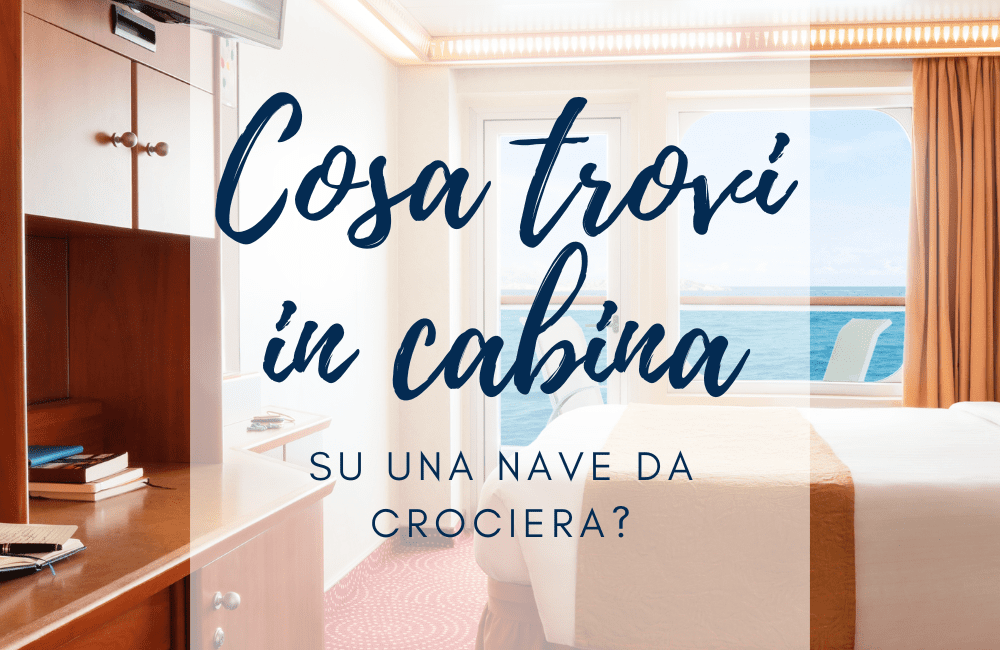 cosa trovi in cabina su una nave da crociera