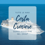 Tutte le navi Costa Crociere: quale scegliere nel 2026? navi costa crociere