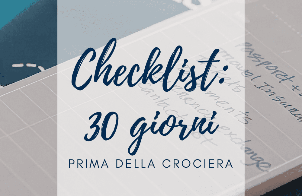 checklist 30 giorni prima della crociera