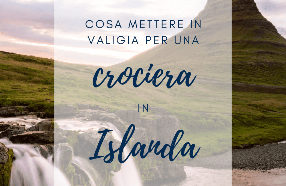 Valigia per la crociera in Islanda