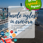 Le parole inglesi in crociera: glossario pratico per capire tutto a bordo parole inglesi in crociera