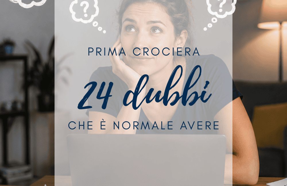 prima crociera 24 dubbi