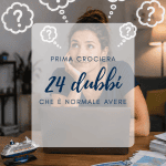Prima crociera: 24 dubbi che è normale avere prima crociera 24 dubbi