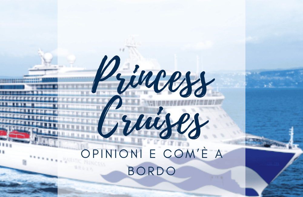 princess cruises opinioni