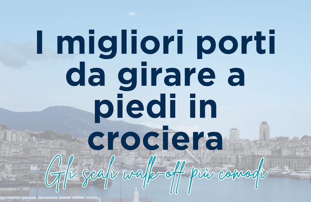 porti da girare a piedi crociera