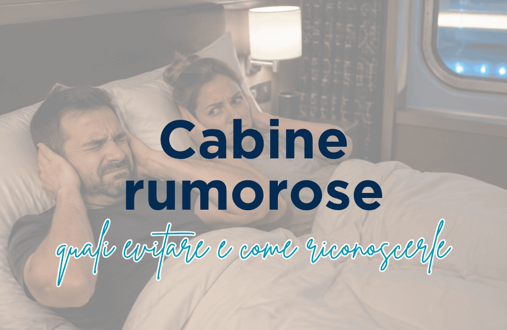 cabine rumorose in crociera